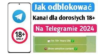 Jak odblokować kanał dla dorosłych Telegram 2024 | Jak odblokować kanał Telegram 2024