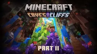 Minecraft Caves And Cliffs Part 2 Gets An Official Release Date