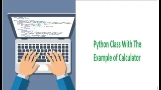 Class in Python With Calculator Example