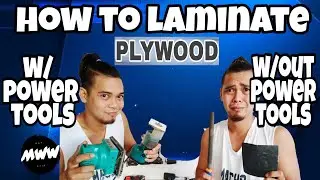 HOW TO LAMINATE PLYWOOD | WITH AND WITHOUT POWER TOOLS