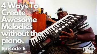 4 Ways To Create Awesome Melodies Without The Piano.