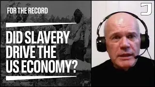 Did Slavery Drive the US Economy? – James Oakes