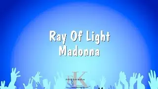 Ray Of Light - Madonna (Karaoke Version)