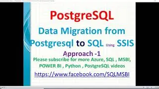 Data Migration from Postgresql to SQL using SSIS | Postgresql Data Migration | SQL Data Migration