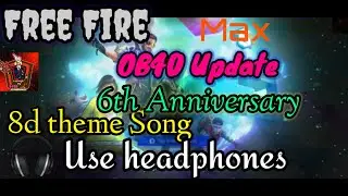 FF OB40 8D theme song🎧Use headphones | Free Fire 6th Anniversary | Max New patch Update | New events