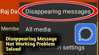 Fix Signal App Disappearing Message Not Working Problem Solved