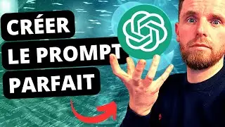 CHATGPT : Rédiger le PROMPT PARFAIT (Tuto Prompt Engineering)