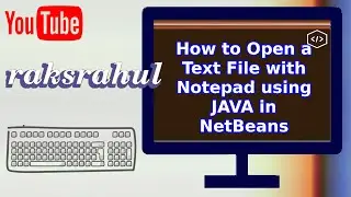 How to Open a Text File with Notepad using JAVA in NetBeans