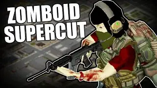 Project Zomboid... But I Played it Like an Extraction Shooter | Supercut