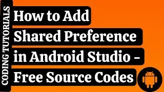 How to Add Shared Preference in Android Studio  | Coding Tutorials