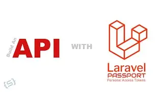 Create an API with Laravel Passport & Personal Access Tokens