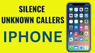 How to silence unknown callers & send them to voicemail on iPhone