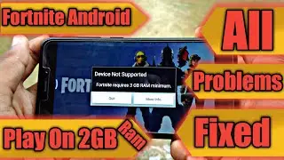 Fix Fortnite Android Your Device is not Supported/InCompatible 2GB Ram Devices Fix without root