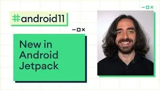 Whats new in Android Jetpack