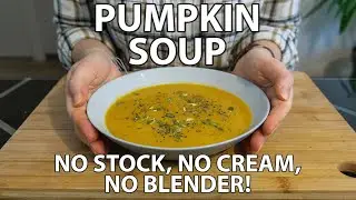 Pumpkin Soup Without Stock Recipe: No Blender Needed & No Cream Used!