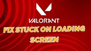 How to fix Valorant stuck on Loading screen (New)