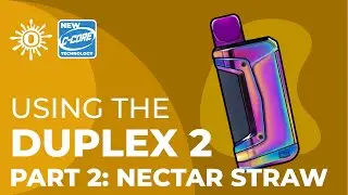 Using the Ooze Duplex 2 Part Two: Nectar Straw