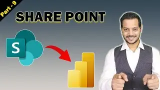 Part 9 - Power BI & SharePoint Integration | How to connect Share Point with Power BI