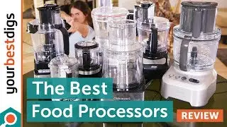 The Best Food Processors - Reviewed & Tested