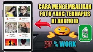 Cara Mengembalikan Foto Yang Terhapus Di Android