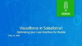 Visualforce in Salesforce1: Optimizing your User Interface for Mobile