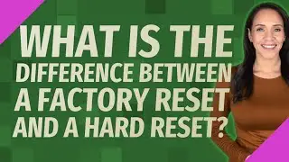 What is the difference between a factory reset and a hard reset?