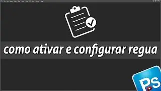 COMO ATIVAR E CONFIGURAR A RÉGUA NO PHOTOSHOP