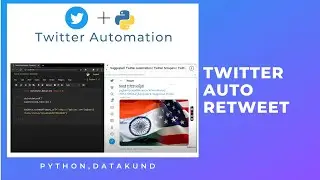 Twitter Auto Retweet | Twitter Automation | Auto Retweet- Python,DataKund