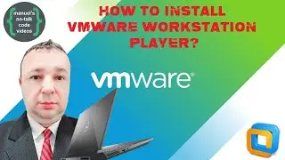 Windows - 30. How to install VMware Workstation Player?