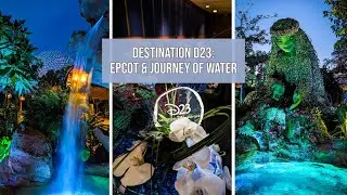 Destination D23: EPCOT and Journey of Water walk through