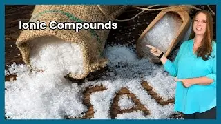 Ionic Compounds: Exploring Ionic bonding with Examples