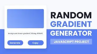 Random Gradient Generator | HTML, CSS & Javascript | With Source Code