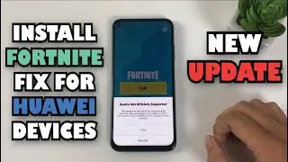 How to download Fortnite Apk fix Device not Supported for Huawei Device