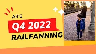 A3 Railfanning Oct-Dec 2022