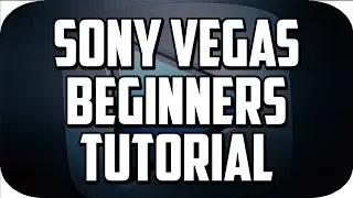 How To Use Sony Vegas Pro 13 for Beginners! Ultimate Beginners Guide (2018-2019)