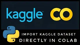 Importing kaggle datasets to Colab | Python | #pyGuru