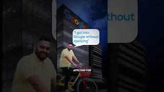 I got into Google without applying
