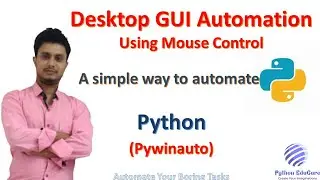 Desktop GUI Automation using Mouse Control || Easy way to Automate at your mouse clicks || Pywinauto