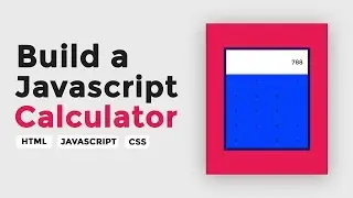 Javascript Calculator Tutorial - Javascript Project tutorial for Beginners