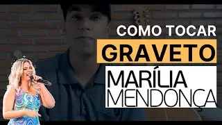 Como tocar GRAVETO - Marília Mendonça | Tutorial Simples e Completo