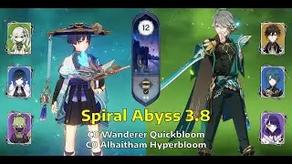 C0 Wanderer Quickbloom & C0 Alhaitham Hyperbloom | Sprial Abyss Floor 12 - 3.8 | Genshin Impact