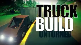 How to Build a Truck - Car Build Series #3 - Unturned 3.14.5.0