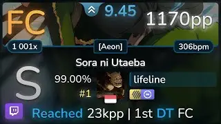 🔴 9.5⭐ lifeline | amazarashi - Sora ni Utaeba [Aeon] +HDDT 99.00% (#1 1170pp FC) - osu!