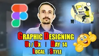 Graphic Designing  | Local Style in Figma | Master Class on Local Style   Day-14