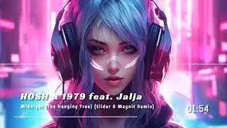 HOSH & 1979 feat. Jalja - Midnight (The Hanging Tree) (Slider & Magnit Remix)