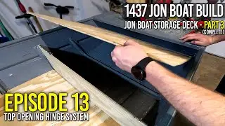 JON BOAT TOP OPENING STORAGE DECK PART 3 - Jon Boat To Bass Boat Build Update