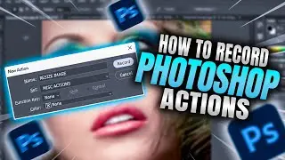 How To Record Photoshop Actions