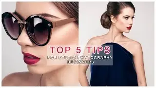 TOP 5 TIPS: For Studio Photography Beginners