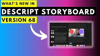 Whats New in Descript Storyboard Version 68 | Eye Contact AI Video Effect is Rolling Out