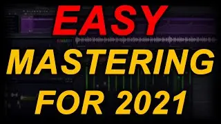 How To Master Your Music for 2021 | Mastering For Beginners | Keeping Mastering SIMPLE!